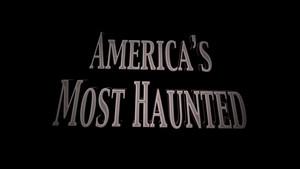 America's Most Haunted