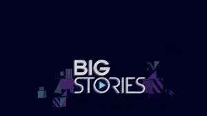 Big Stories