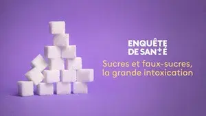 Sucres, la grande intoxication
