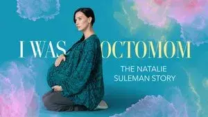 I Was Octomom: The Natalie Suleman Story