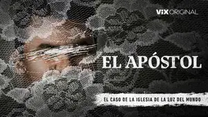 El apóstol, el caso de la Iglesia de La Luz del Mundo
