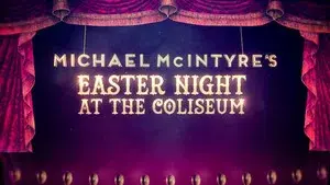 Michael McIntyre's Easter Night at the Coliseum