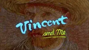 Vincent and Me