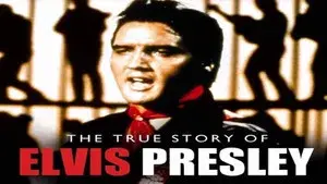 The True Story of Elvis Presley