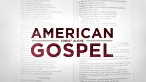 American Gospel: Christ Alone