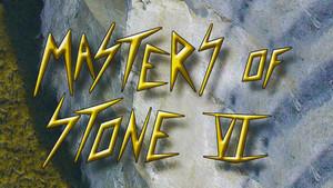 Masters of Stone VI - Breakthrough