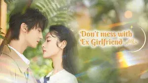 Don't Mess With EX-Girlfriend