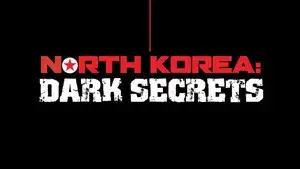 North Korea: Dark Secrets