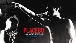Placebo: Soulmates Never Die: Live in Paris 2003